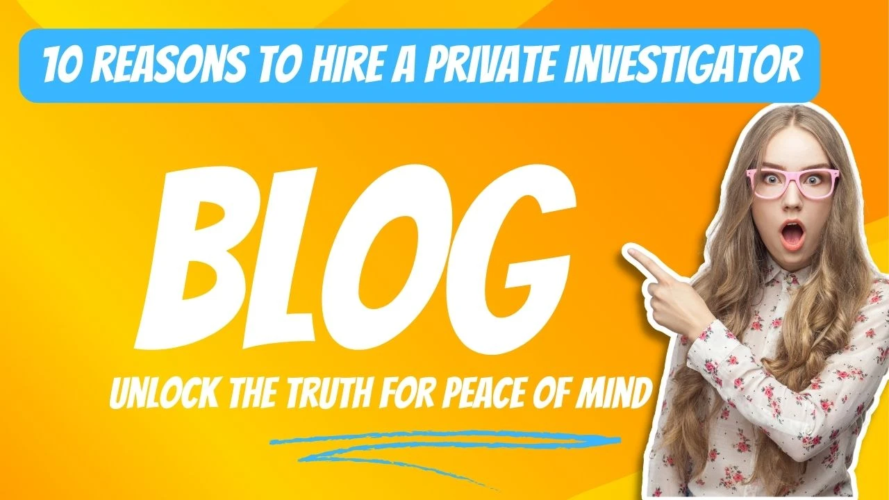 Unlocking Truth Top 10 Reasons to Hire a Private Investigator for Peace of Mind