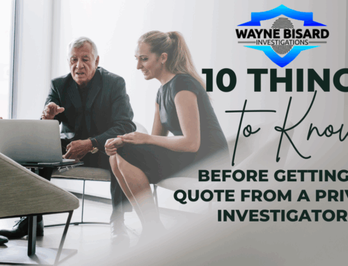 10 Things You Should Know Before Getting a Quote from a Private Investigator!