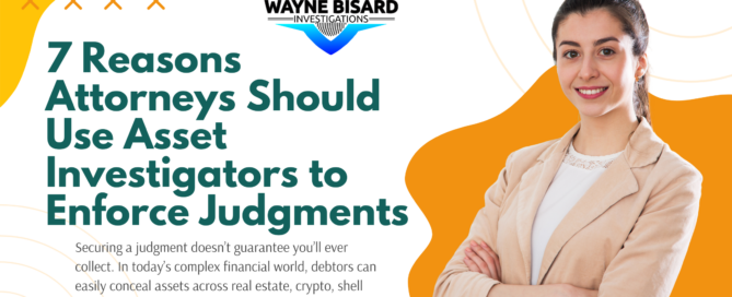 7-reasons-attorneys-should-use-asset-investigators-to-enforce-judgements